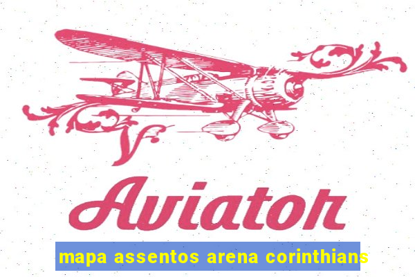 mapa assentos arena corinthians